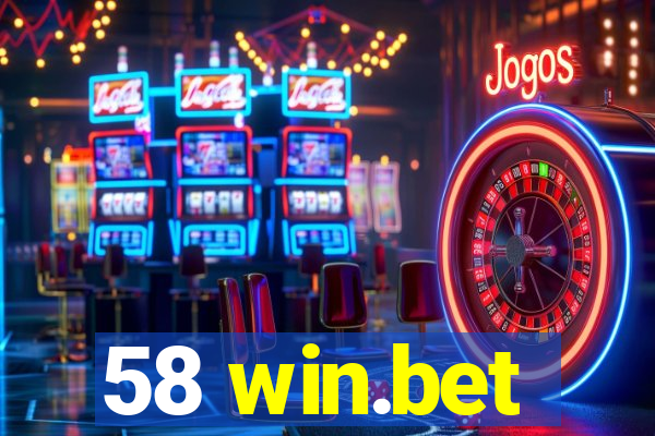 58 win.bet